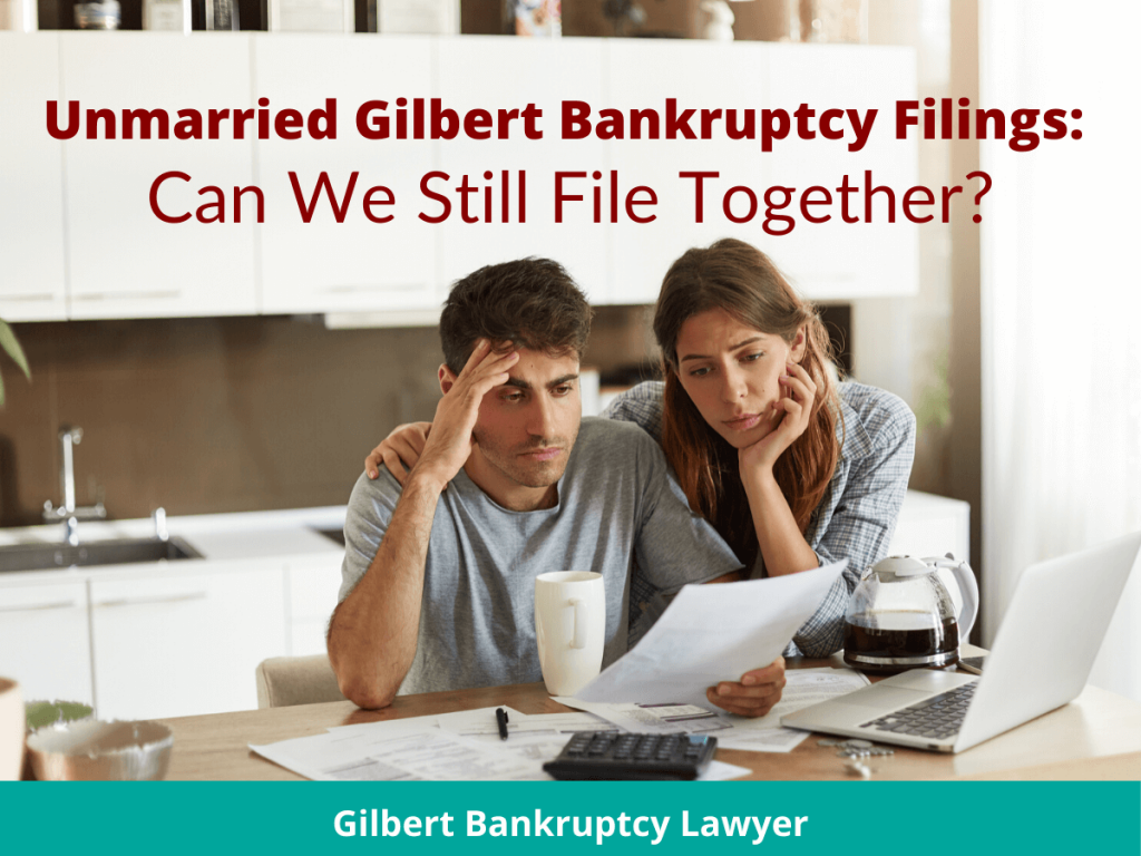 Unmarried Gilbert Bankruptcy Filings: Can We Still File Together?