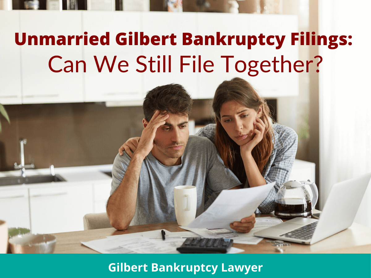 Unmarried Gilbert Bankruptcy Filings: Can We Still File Together? 