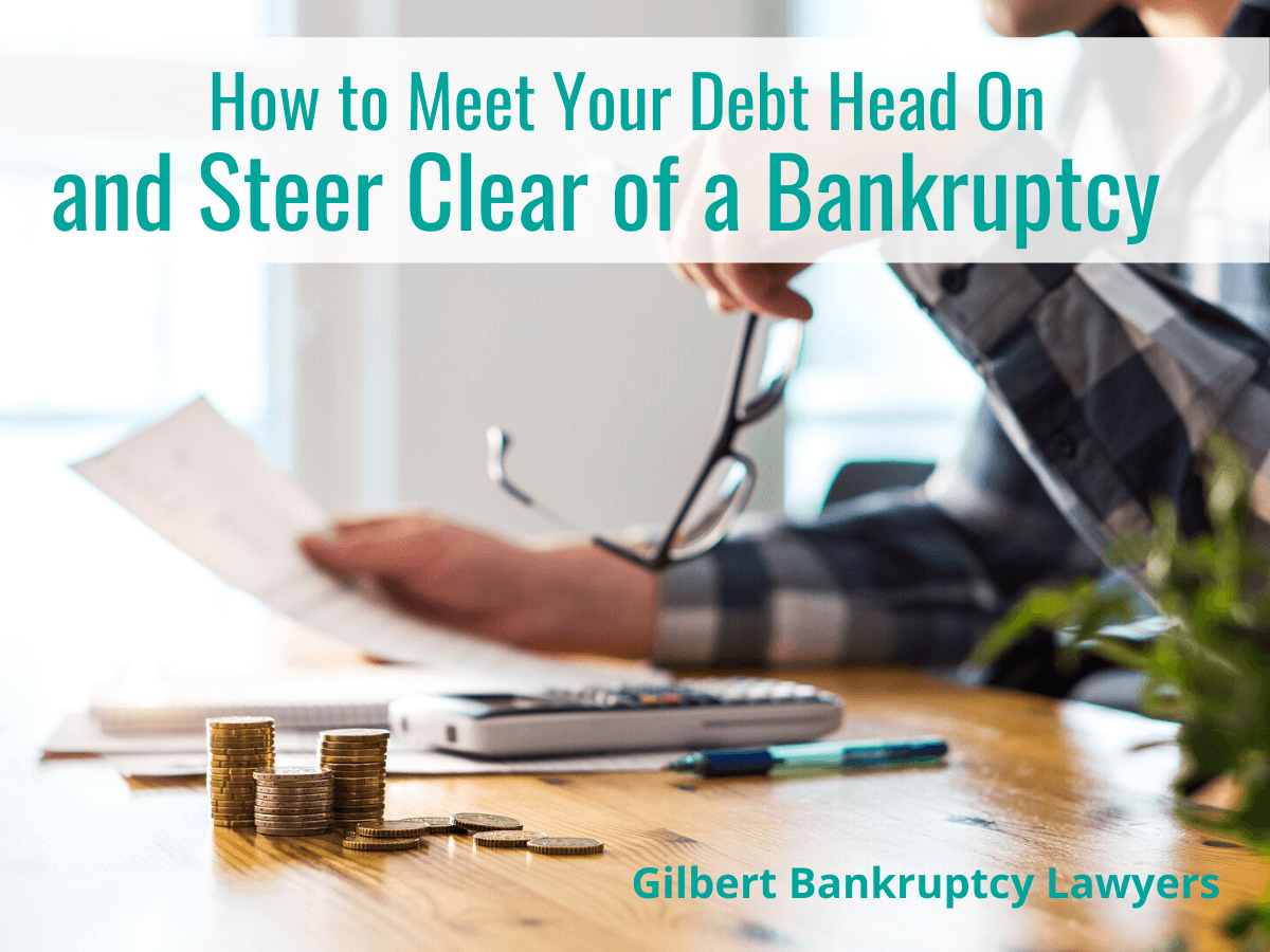 How to Meet Your Debt Head On and Steer Clear of a Bankruptcy