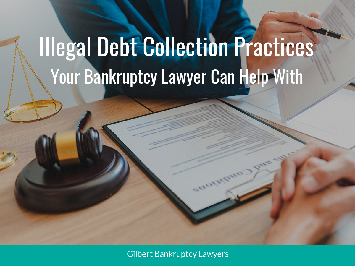 Illegal Debt Collection Practices Your Bankruptcy Lawyer Can Help With 
