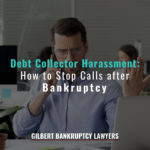 Debt Collector Harassment: How to Stop Calls after Bankruptcy