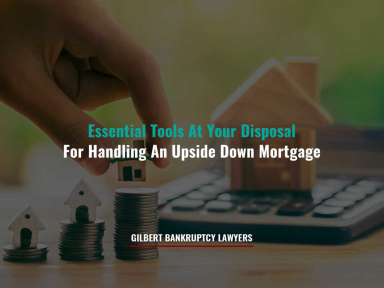 Tools At Your Disposal For Handling An Upside Down Mortgage