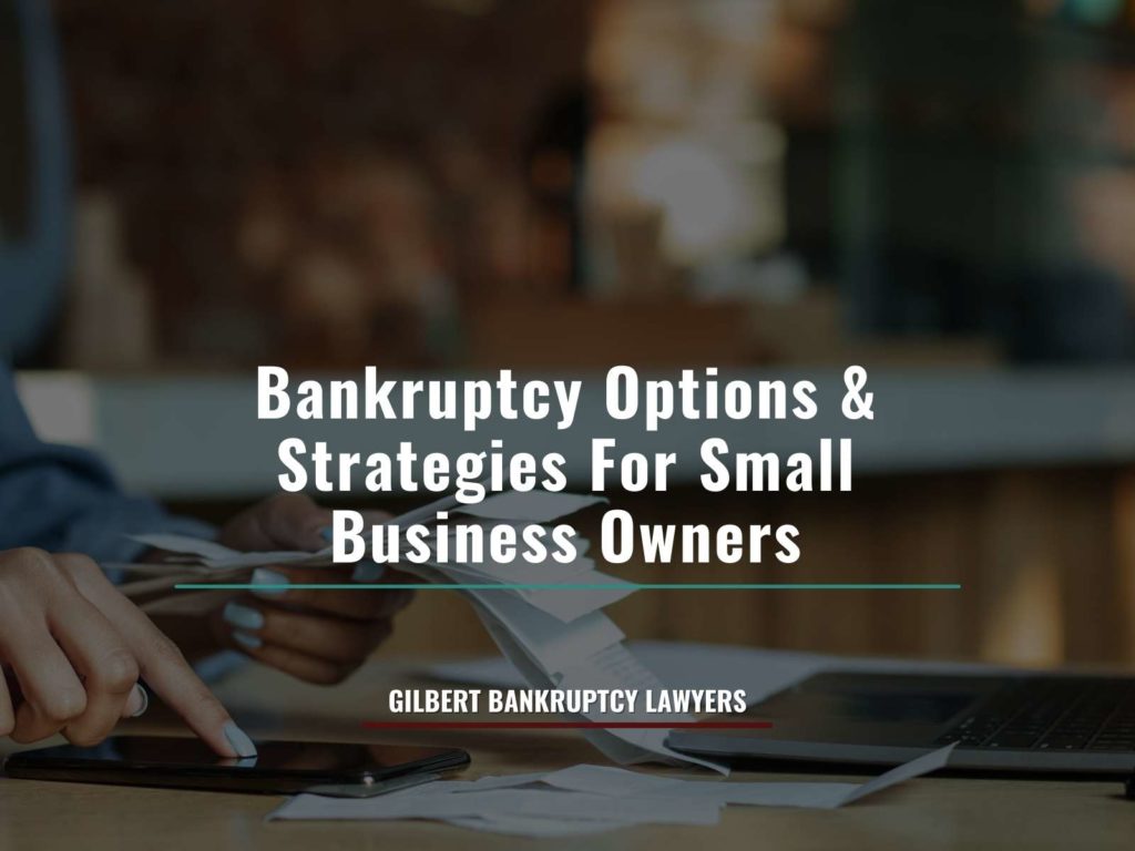 Bankruptcy Options & Strategies For Small Business Owners