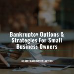 Bankruptcy Options & Strategies For Small Business Owners