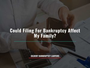 Could Filing For Bankruptcy Affect My Family