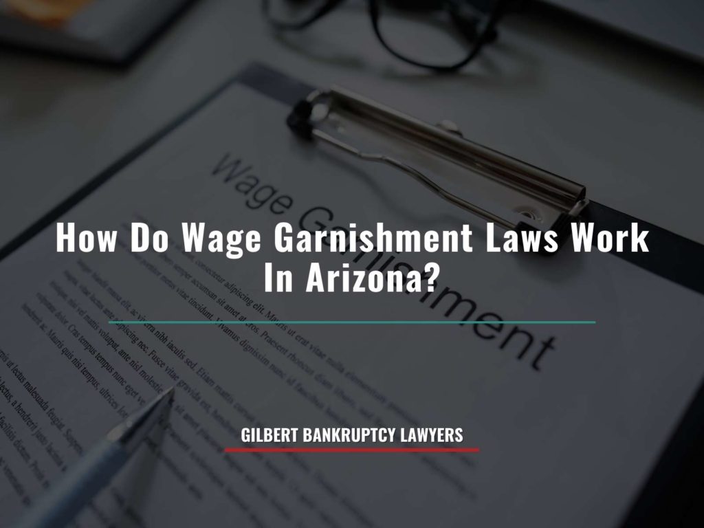 How Do Wage Garnishment Laws Work In Arizona