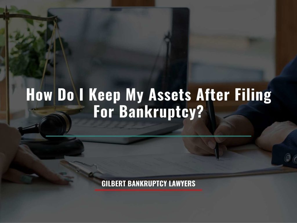 How Do I Keep My Assets After Filing For Bankruptcy