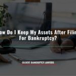 How Do I Keep My Assets After Filing For Bankruptcy