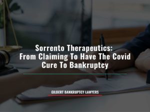 Sorrento Therapeutics: From Claiming To Have The Covid Cure To Bankruptcy