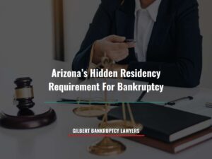 Arizona’s Hidden Residency Requirement For Bankruptcy